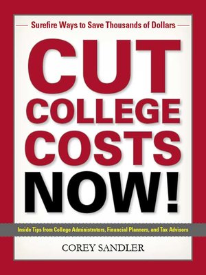 cover image of Cut College Costs Now!